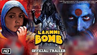 Laxmmi Bomb Movie Trailer | Akshay Kumar | Kiara Advani | Sharad Kelkar | Release Date and Other