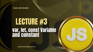 JavaScript Lecture #3 – Variables & Constants (var, let, const) in JavaScript