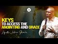 APOSTLE JOSHUA SELMAN || KEYS TO ACCESS THE ANOINTING AND GRACE || MSCONNECT CHANNEL