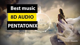 8d audio pentatonix / Billie Eilish - Ilomilo (USE HEADPHONES)