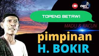 H.BOKIR (TOPENG BETAWI )