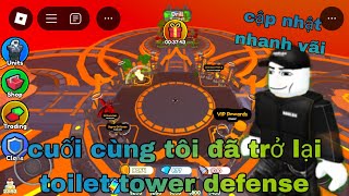 (roblox) cuối cùng tôi đã trở lại (toilet tower defense) khôi roblox