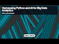 Harnessing Python and AI for Big Data Analytics: Machine Learning Algorithms