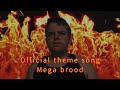 official theme “mega brood” by def rebel u0026 wwe