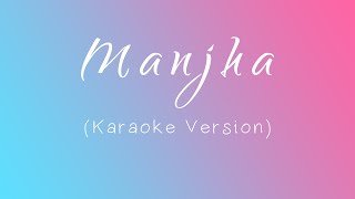 MANJHA (Karaoke Version) - Aayush Sharma & Saiee M Manjrekar | Vishal Mishra