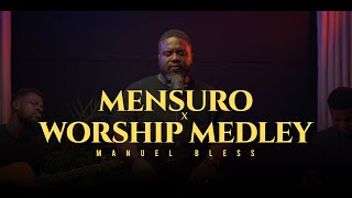 Mensuro Worship Medley | Manuel Bless | RTS Live Sessions