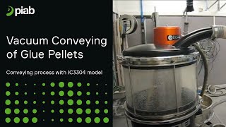 Piab vacuum conveying of glue pellets