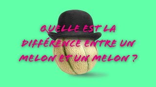 Quelle est la différence entre un melon et un melon ?