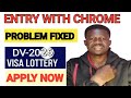 DV Lottery 2026: Technical problem in 2026 entry with chrome browser fixed