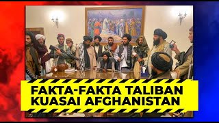 Fakta-Fakta Taliban Kuasai Afghanistan