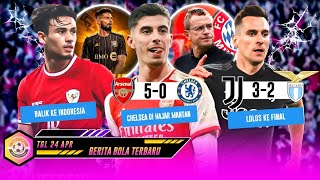 Tanpa Ampun! Arsenal Sikat Chelsea 5-0 😱 Juve Lolos Ke Final 🔥 Nathan Tjoe Fix Balik Ke Indonesia