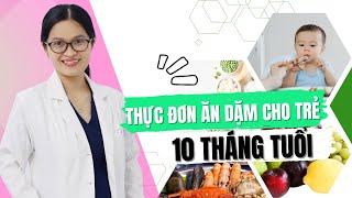 Thực Đơn Ăn Dặm Cho Trẻ 10 Tháng Tuổi – ThS DS Lê Thị Thu Vân