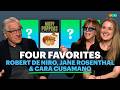 Four Favorites with Robert De Niro, Jane Rosenthal and Cara Cusamano