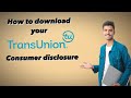 How to download and understand your TransUnion consumer disclosure/ Credit report