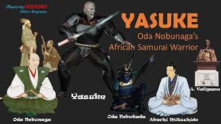 Yasuke - Oda Nobunaga’s African Samurai Warrior - #Short Biography by Meeting History Documentary