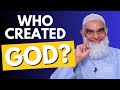 If God Created Everything, Who Created God? | Dr. Shabir Ally