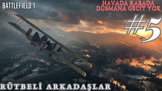 Bol Aksiyonlu Uçak Savaşları | BATTLEFIELD 1 | RÜTBELİ ARKADAŞLAR TÜRKÇE BÖLÜM #5