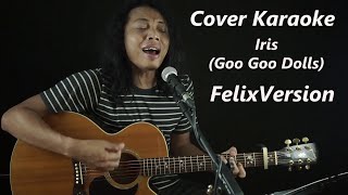COVER KARAOKE - IRIS (GOO GOO DOLLS) | FELIX VERSION