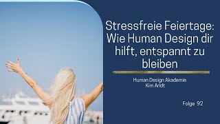 Stressfreie Feiertage: Wie Human Design dir hilft, entspannt zu bleiben.