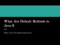 What is Default Method in Java 8 Video