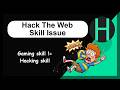 Hack The Web - Skill Issue - JavaScript Injection - Easy Challenges