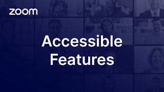 Zoom Accessible Features Overview