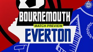 Bournemouth V Everton | Match Preview