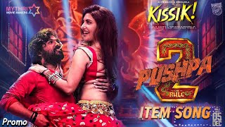 #KISSIK Song Promo | Pushpa 2 The Rule Item Song | Allu Arjun, Sreeleela | Sukumar | Devi Sre Prasad