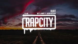 Witt Lowry - HURT (ft. Deion Reverie)