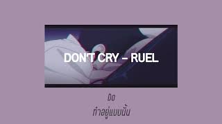 Don’t Cry - Ruel (Thaisub)