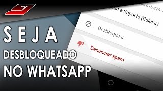 Como ser DESBLOQUEADO no WHATSAPP | Guajenet