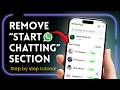 How to Remove Start Chatting Section on WhatsApp | Hide WhatsApp Start Chatting Problem