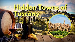 Discover TUSCANY'S Hidden Gem Towns You Never Knew Existed