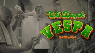 WA DOYOK - VESPA [ Official Music Video ]