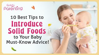 10 Best Tips for Introducing Solid Foods to Your Baby | Introducing Solid Foods To Baby