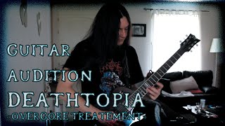 DEATHTOPIA - Overgore Treatement (Guitar audition playthrough)