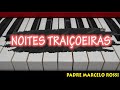 Noites Traiçoeiras - Padre Marcelo Rossi (Cover Piano)