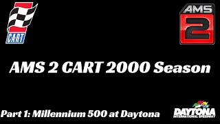 AMS 2 CART 2000 season. PART 1/18 Millennium 500 at Daytona