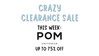 Crazy Clearance Sale - POM Amsterdam