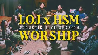 LOJ x HSM Worship Acoustic Live Session