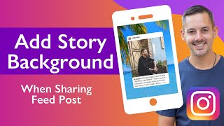 Instagram How To Add A Background When You Share A Feed Post To Your Story | Phil Pallen