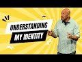 Understanding My Identity | Pastor Brett Carlson