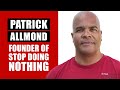 Patrick Allmond, Founder of Stop Doing Nothing