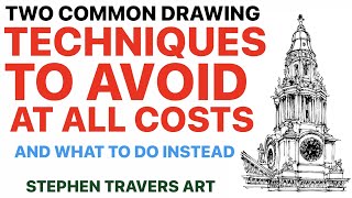 Do These Drawing Techniques Undermine Your Drawing?
