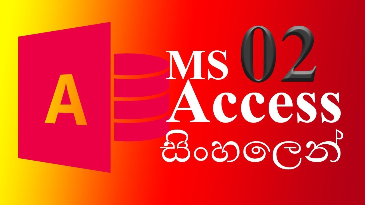 MS Access Complete Tutorials For Beginners Part 02 (ms Access සිංහලෙන් ...