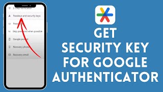 How to Get Security Key For Google Authenticator (2024) | Google Authenticator Tutorial