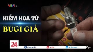 HIỂM HỌA TỪ BUGI GIẢ | VTV24