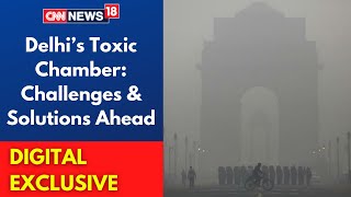 Air Pollution | Delhi’s Toxic Chamber: Challenges & Solutions Ahead | CNN News18 LIVE | Latest News