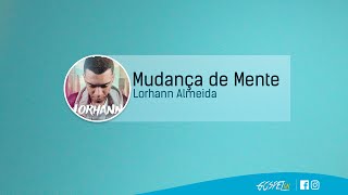 Lorhann - Mudança de Mente | GospenOn