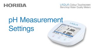 pH Measurement Settings LAQUA Colour Touchscreen Bench Meters